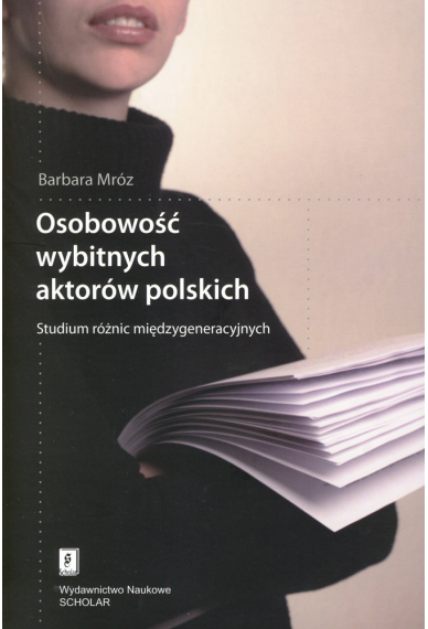OSOBOWOŚĆ WYBITNYCH AKTORÓW POLSKICH <br>Studium różnic międzygeneracyjnych