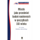 MIASTO JAKO PRZEDMIOT BADAŃ NAUKOWYCH <br>W POCZĄTKACH XXI WIEKU