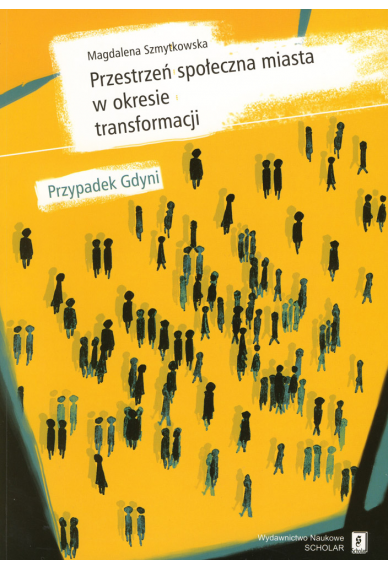 PRZESTRZEŃ SPOŁECZNA MIASTA <br>w okresie transformacji: <br>przypadek Gdyni