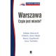 WARSZAWA – CZYJE JEST MIASTO?