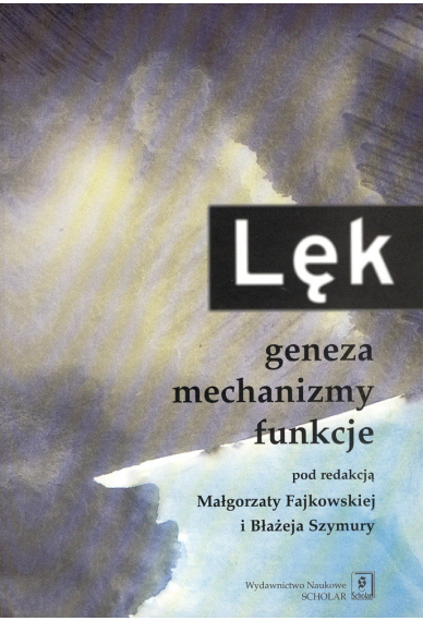 LĘK: GENEZA – MECHANIZMY – FUNKCJE