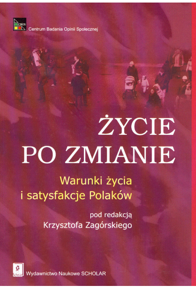 ŻYCIE PO ZMIANIE <br>Wanki życia i satysfakcje Polaków