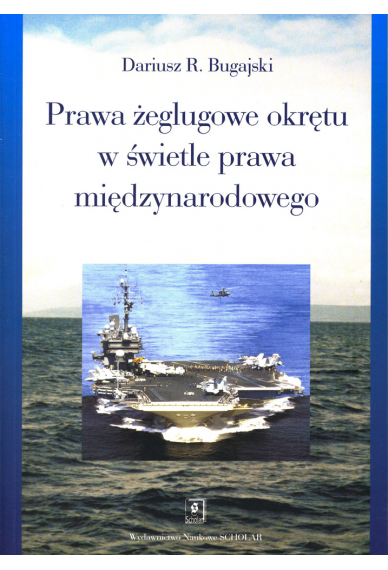 PRAWO ŻEGLUGOWE OKRĘTU <br> W ŚWIETLE PRAWA MIĘDZYNARODOWEGO