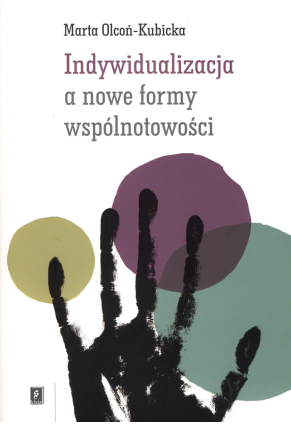 Indywidualizacja a nowe formy wspólnotowości