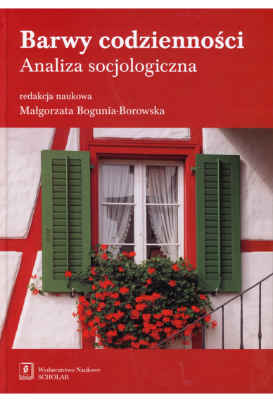BARWY CODZIENNOŚCI: <br>Analiza socjologiczna