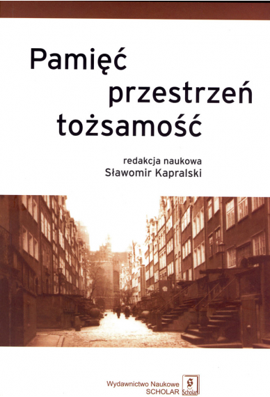 PAMIĘĆ – PRZESTRZEŃ – TOŻSAMOŚĆ