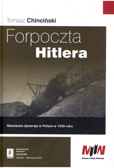 FORPOCZTA HITLERA <br>Niemiecka dywersja w Polsce w 1939 roku