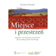 MIEJSCE I PRZESTRZEŃ <br>Krajobraz w doświadczeniu mieszkańców Bieszczadzkiego Parku Narodowego