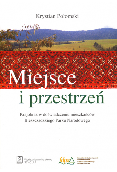 MIEJSCE I PRZESTRZEŃ <br>Krajobraz w doświadczeniu mieszkańców Bieszczadzkiego Parku Narodowego