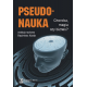 PSEUDONAUKA <br>Choroba, magia czy biznes?