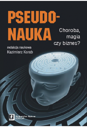 PSEUDONAUKA <br>Choroba, magia czy biznes?