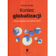 KONIEC GLOBALIZACJI <br>Czego nauczył nas wielki kryzys? <br>[The End of Globalization: Lessons from the Great Depression]