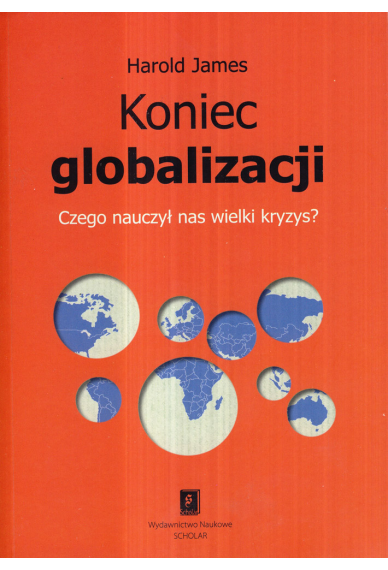 KONIEC GLOBALIZACJI <br>Czego nauczył nas wielki kryzys? <br>[The End of Globalization: Lessons from the Great Depression]