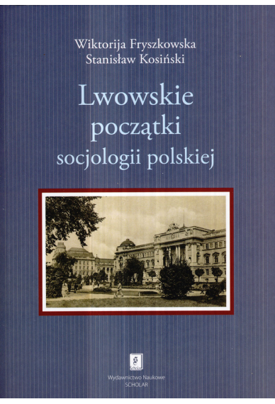 LWOWSKIE POCZĄTKI <br>SOCJOLOGII POLSKIEJ