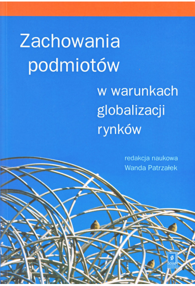 ZACHOWANIA PODMIOTÓW W WARUNKACH GLOBALIZACJI RYNKÓW