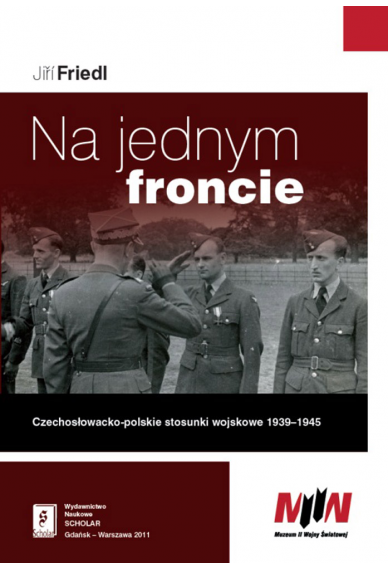 NA JEDNYM FRONCIE <br>Czechosłowacko-polskie stosunki wojskowe <br>1939–1945