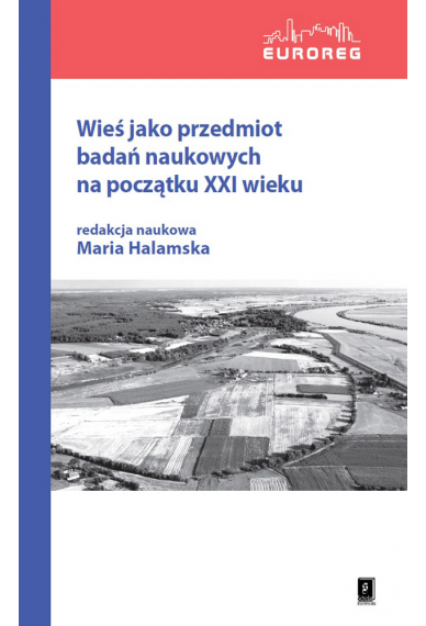 WIEŚ JAKO PRZEDMIOT BADAŃ NAUKOWYCH <br>na początku XXI wieku