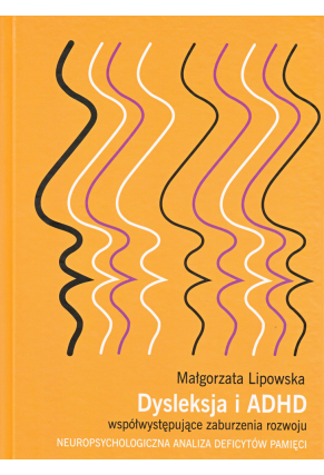 Dysleksja i ADHD współwystępujące zaburzenia rozwoju