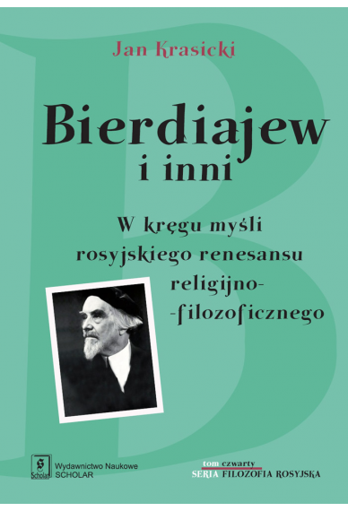 BIERDIAJEW I INNI <br>W kręgu myśli rosyjskiego renesansu religijno-filozoficznego