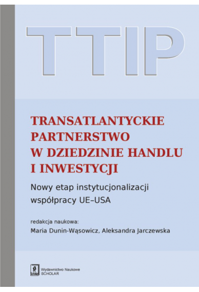 TTIP Transatlantyckie Partnerstwo w dziedzinie Handlu i Inwestycji