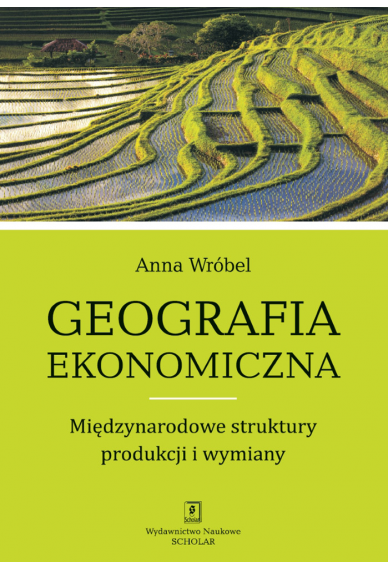 Geografia ekonomiczna. Międzynarodowe struktury produkcji i wymiany
