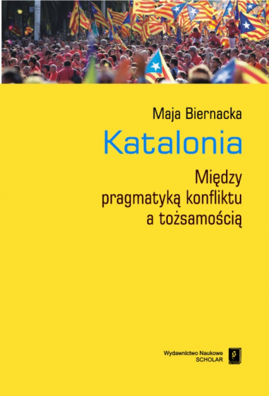 Katalonia. Między pragmatyką konfliktu a tożsamością