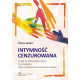 INTYMNOŚĆ CENZUROWANA <br>Panika moralna wokół rodziny na przykładzie rodzin nieheteronormatywnych w Polsce