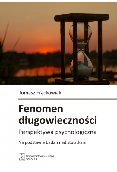 FENOMEN DŁUGOWIECZMOŚCI <br>Perspektywa psychologiczna <br>Na podstawie badań nad stulatkami