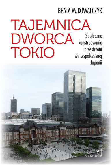 Tajemnica Dworca Tokio <br> Społeczne konstruowanie przestrzeni we współczesnej Japonii