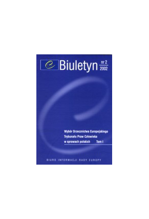 2002 BIULETYN nr 2<br>WYBÓR ORZECZNICTWA <br>Europejskiego Trybunału Praw Człowieka<br>w sprawach polskich<br>tom I