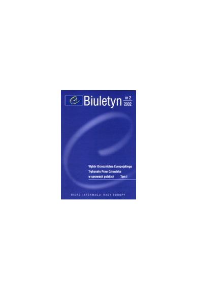 2002 BIULETYN nr 2<br>WYBÓR ORZECZNICTWA <br>Europejskiego Trybunału Praw Człowieka<br>w sprawach polskich<br>tom I
