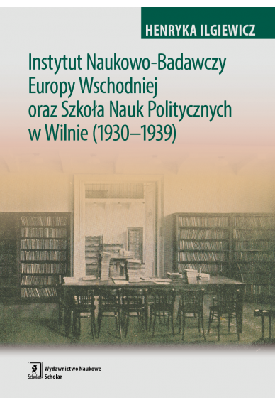 INSTYTUT NAUKOWO-BADAWCZY <br>EUROPY WSCHODNIEJ ORAZ <br>SZKOŁA NAUK POLITYCZNYCH W WILNIE (1930–1939)