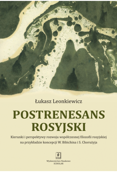 POSTRENESANS ROSYJSKI <br> Kierunki i perspektywy rozwoju współczesnej filozofii rosyjskiej