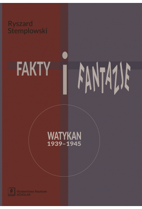 FAKTY I FANTAZJE<br> Watykan 1939–1945