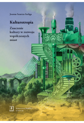 KULTUROTROPIA<br>Znaczenie kultury w rozwoju współczesnych miast