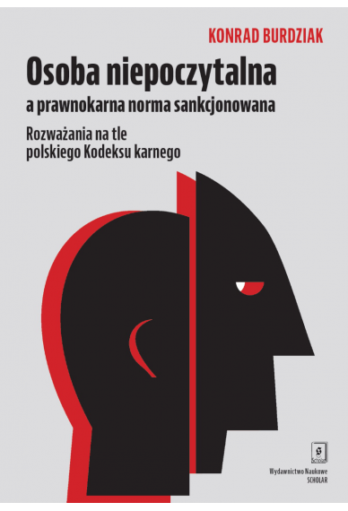 OSOBA NIEPOCZYTALNA A PRAWNOKARNA NORMA SANKCJONOWANIA<br>Rozważania na tle polskiego Kodeksu karnego
