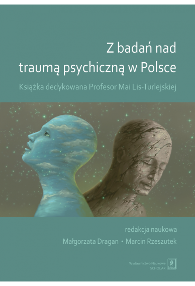 Z BADAŃ NAD TRAUMĄ PSYCHICZNĄ W POLSCE