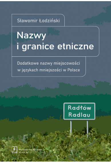 NAZWY I GRANICE ETNICZNE<BR>Dodatkowe nazwy miejscowości w językach mniejszości w Polsce