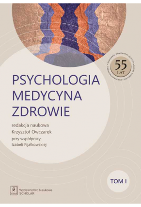 PSYCHOLOGIA – MEDYCYNA – ZDROWIE <br>t. 1