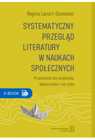 SYSTEMATYCZNY PRZEGLĄD LITERATURY W NAUKACH SPOŁECZNYCH<BR>Przewodnik dla student&oacute;w, doktorant&oacute;w i nie tylko<BR>EBOOk