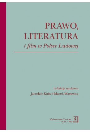 PRAWO, LITERATURA I FILM W POLSKIEJ RZECZPOSPOLITEJ LUDOWEJ