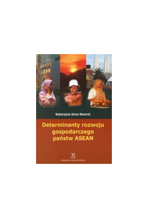 Determinanty rozwoju gospodarczego państw ASEAN