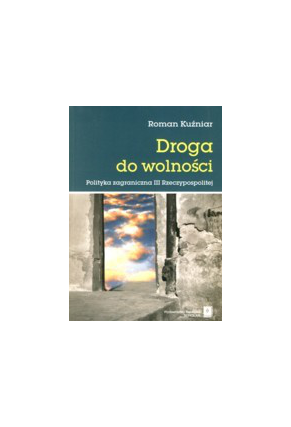DROGA DO WOLNOŚCI <br>Polityka zagraniczna III Rzeczypospolitej
