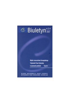 2007 BIULETYN nr 3–4 <br>WYBÓR ORZECZNICTWA <br>Europejskiego <br> Trybunału Praw Człowieka <br>w sprawach polskich, t. III <br>UWAGA!!! Do kupienia także w PDFie