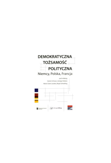 DEMOKRATYCZNA TOŻSAMOŚĆ POLITYCZNA <br>Niemcy, Polska, Francja