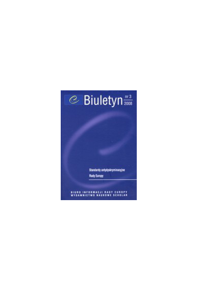 2008 BIULETYN nr 3 <br>Standardy antydyskryminacyjne Rady Europy <br>UWAGA! Do kupienia także w PDFie