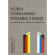 NOWA TOŻSAMOŚĆ NIEMIEC I ROSJI W STOSUNKACH MIĘDZYNARODOWYCH