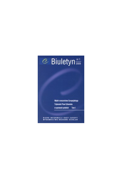2009 BIULETYN nr 1 <br>Wybór orzecznictwa ETPC w sprawach polskich, t. 1 <br>UWAGA!!! Do kupienia także w PDFie