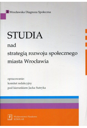 Studia nad strategią rozwoju społecznego miasta Wrocławia