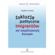 IMMIGRATION TO POLAND: <br>Policy, employment, integration